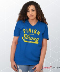 Finish Strong Scripture V Neck Unisex Shirt, Hoodie, Sweatshirt, Christian Shirt