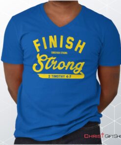 Finish Strong Scripture V Neck Unisex Shirt, Hoodie, Sweatshirt, Christian Shirt