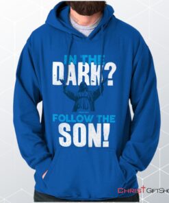 Follow the Son Hoodie, Christian Shirt