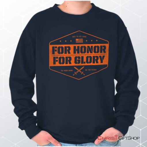 For Honor and Glory Unisex Shirt, Tank, Sweatshirt, Christian Faith Shirt