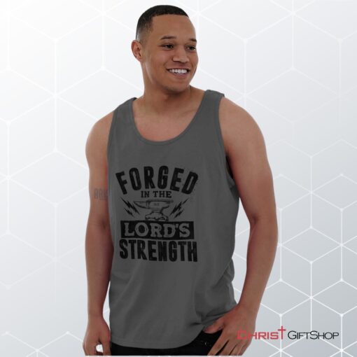 Forged in the Lord Unisex Shirt, Tank Top, Sweatshirt, Christian Shirt