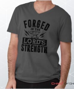 Forged in the Lord V Neck Unisex Shirt, Hoodie, Sweatshirt, Christian Gifts