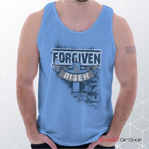 Forgiven and Risen Unisex Shirt, Tank Top, Sweatshirt, Christian Shirt