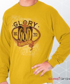 Glory God Savior Long Sleeve Shirt, Jesus Shirt