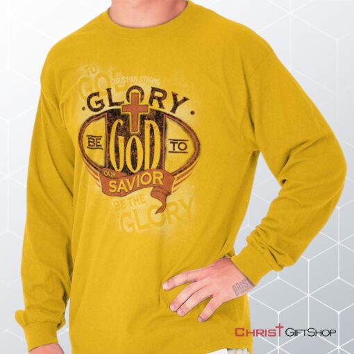 Glory God Savior Long Sleeve Shirt, Jesus Shirt