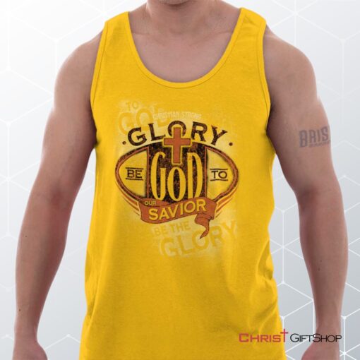 Glory God Savior Unisex Shirt, Tank Top, Sweatshirt, Christian Shirt