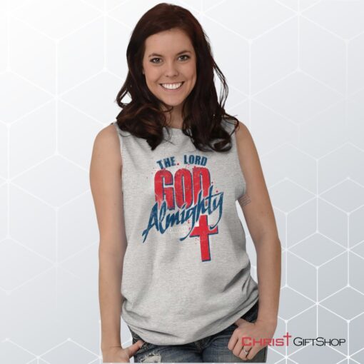 God Almighty Unisex Shirt, Tank, Sweatshirt, Christian Shirt