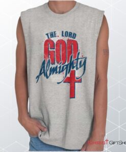 God Almighty Unisex Shirt, Tank, Sweatshirt, Christian Shirt