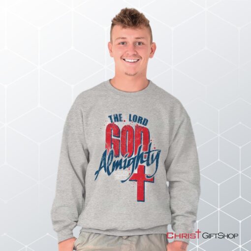 God Almighty Unisex Shirt, Tank, Sweatshirt, Jesus Shirt