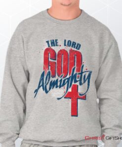 God Almighty Unisex Shirt, Tank, Sweatshirt, Jesus Shirt