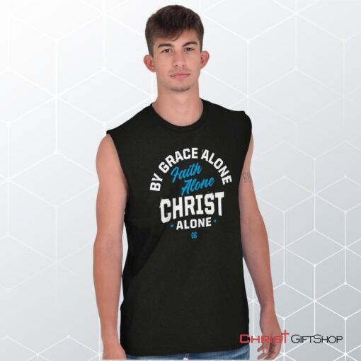 Grace Faith Christ Alone Sleeveless Unisex Shirt, Hoodie, Sweatshirt, Christian Shirt