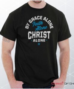 Grace Faith Christ Alone Unisex Shirt, Jesus Shirt