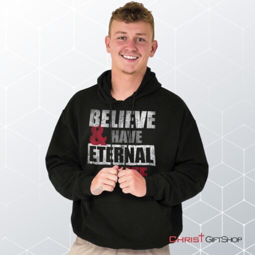 Have Eternal Life Hoodie, Christian Faith Shirt