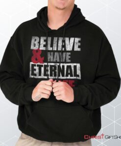 Have Eternal Life Hoodie, Christian Faith Shirt