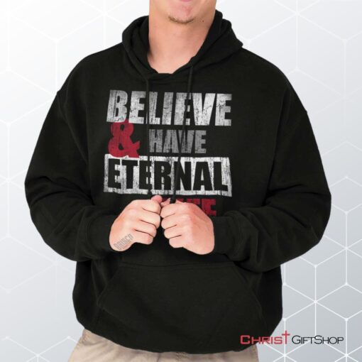 Have Eternal Life Hoodie, Christian Faith Shirt