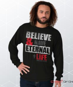 Have Eternal Life Long Sleeve Shirt, Christian Shirt