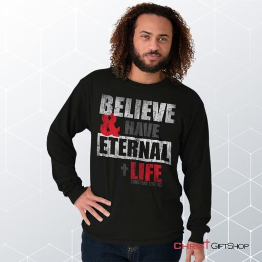 Have Eternal Life Long Sleeve Shirt, Christian Shirt