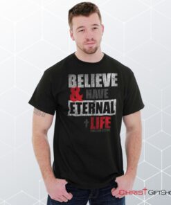 Have Eternal Life Unisex Shirt, Hoodie, Sweatshirt, Jesus Shirt