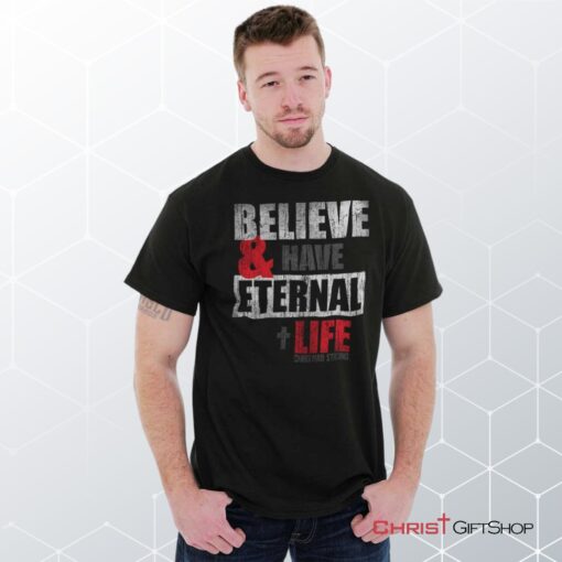 Have Eternal Life Unisex Shirt, Hoodie, Sweatshirt, Jesus Shirt