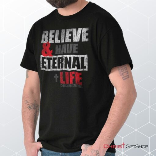 Have Eternal Life Unisex Shirt, Hoodie, Sweatshirt, Jesus Shirt