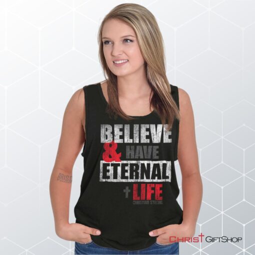 Have Eternal Life Unisex Shirt, Tank Top, Sweatshirt, Christian Gifts