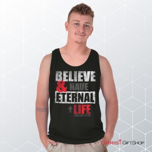 Have Eternal Life Unisex Shirt, Tank Top, Sweatshirt, Christian Gifts