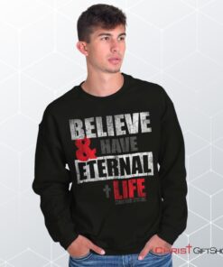 Have Eternal Life Unisex Shirt, Tank, Sweatshirt, Christian Shirt