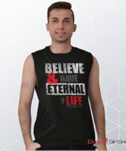 Have Eternal Life Unisex Shirt, Tank, Sweatshirt, Jesus Shirt