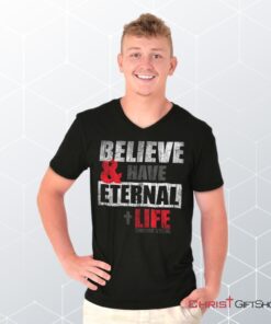 Have Eternal Life V Neck Shirt, Christian Gifts