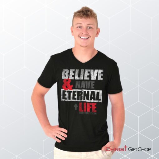 Have Eternal Life V Neck Shirt, Christian Gifts