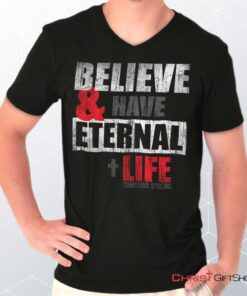 Have Eternal Life V Neck Shirt, Christian Gifts