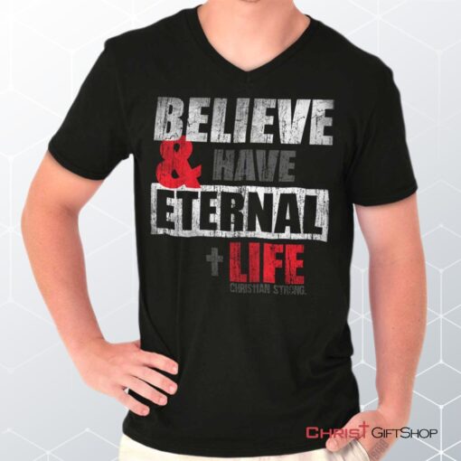 Have Eternal Life V Neck Shirt, Christian Gifts