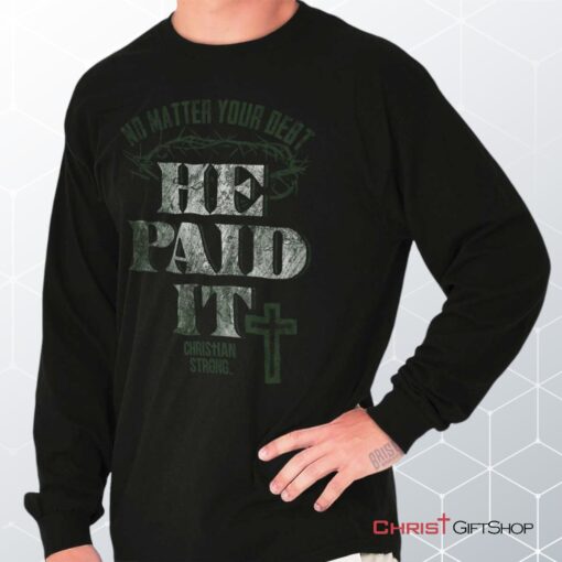 He Paid It Long Sleeve Shirt, Christian Gifts