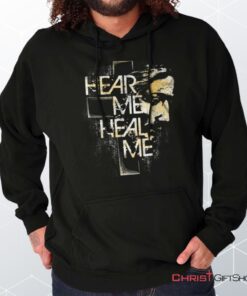 Hear Me Heal Me Hoodie, Christian Gifts