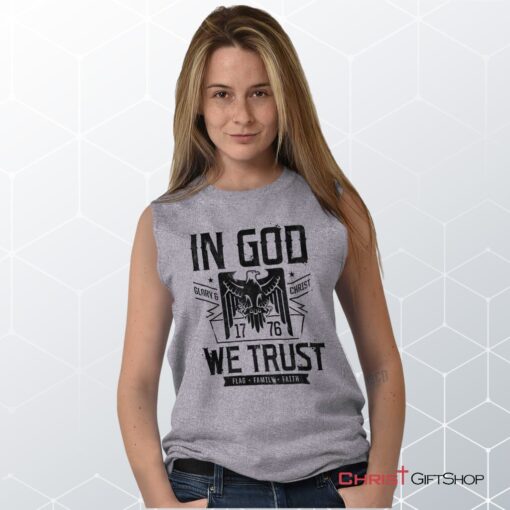 In God We Trust Sleeveless Unisex Shirt, Hoodie, Sweatshirt, Christian Shirt