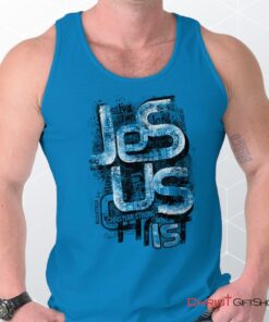 Jesus Christ Unisex Shirt, Tank Top, Sweatshirt, Christian Shirt