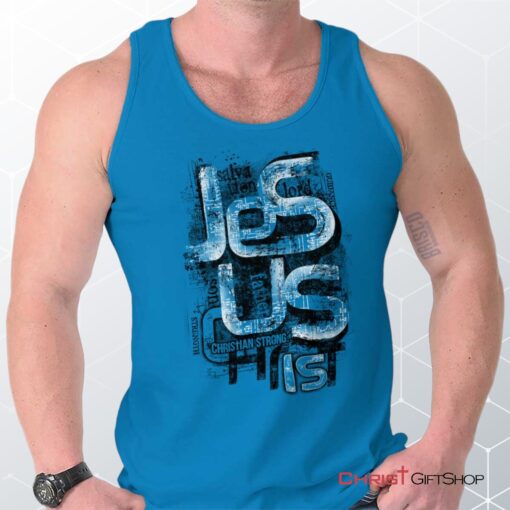 Jesus Christ Unisex Shirt, Tank Top, Sweatshirt, Christian Shirt