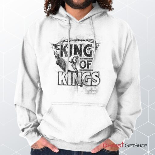 King of Kings Hoodie, Christian Shirt