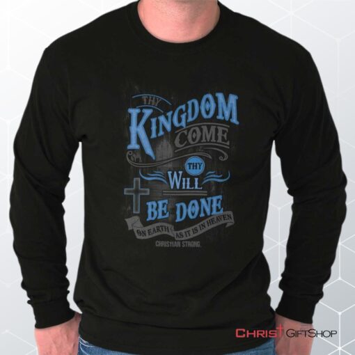 Kingdom Come Long Sleeve Shirt, Christian Shirt