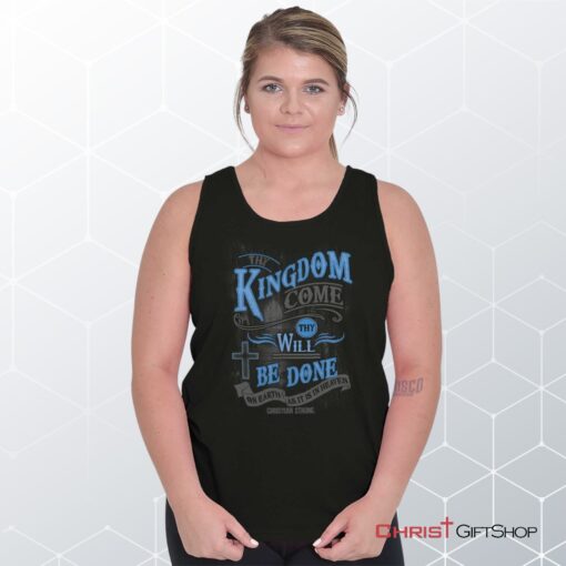 Kingdom Come Unisex Shirt, Tank Top, Sweatshirt, Jesus Shirt