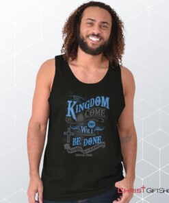 Kingdom Come Unisex Shirt, Tank Top, Sweatshirt, Jesus Shirt