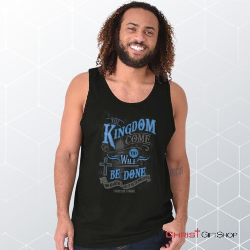 Kingdom Come Unisex Shirt, Tank Top, Sweatshirt, Jesus Shirt