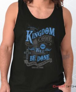 Kingdom Come Unisex Shirt, Tank Top, Sweatshirt, Jesus Shirt