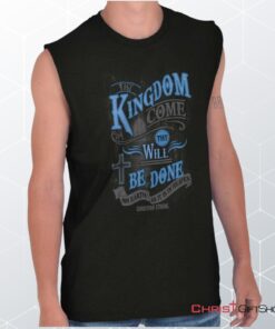 Kingdom Come Unisex Shirt, Tank, Sweatshirt, Christian Gifts