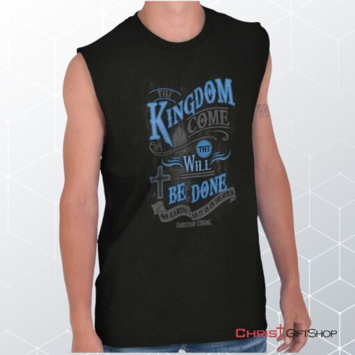 Kingdom Come Unisex Shirt, Tank, Sweatshirt, Christian Gifts