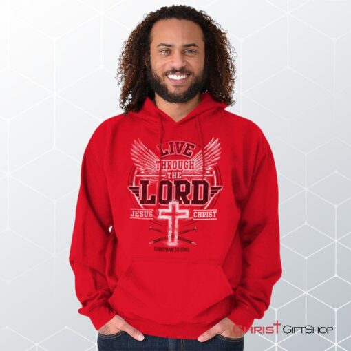 Live Through the Lord Hoodie, Jesus Shirt