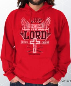 Live Through the Lord Hoodie, Jesus Shirt