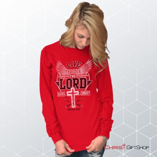 Live Through the Lord Long Sleeve Shirt, Christian Faith Shirt