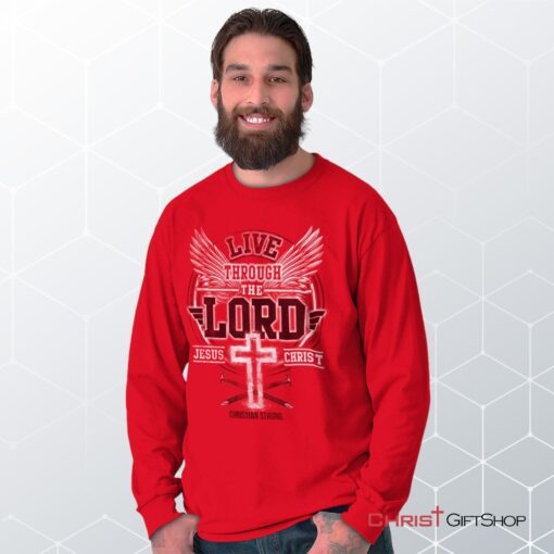 Live Through the Lord Long Sleeve Shirt, Christian Faith Shirt