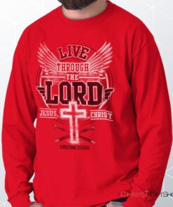 Live Through the Lord Long Sleeve Shirt, Christian Faith Shirt